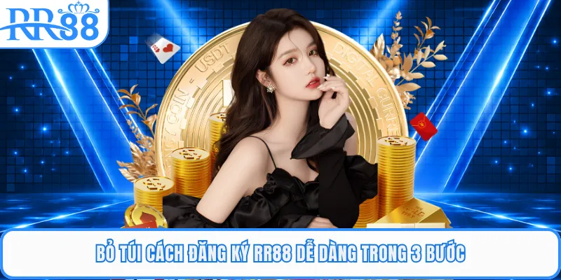 Bỏ túi cách đăng ký RR88 dễ dàng trong 3 bước