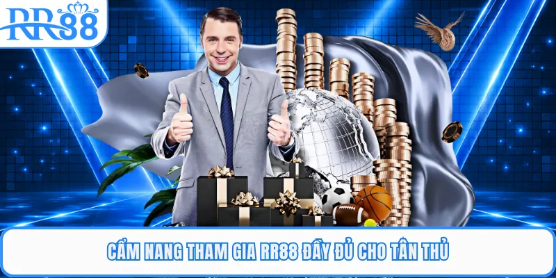 Cẩm nang tham gia RR88 đầy đủ cho tân thủ