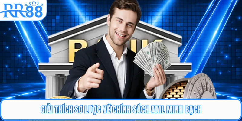 Giải thích sơ lược về chính sách AML minh bạch