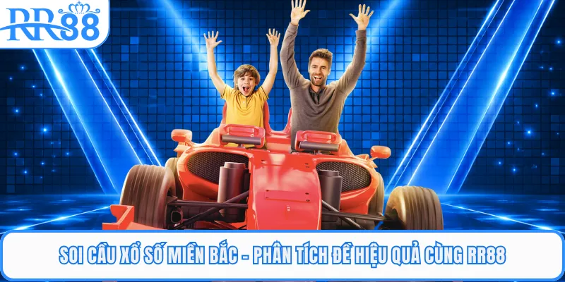 Soi Cầu Xổ Số Miền Bắc - Phân Tích Đề Hiệu Quả Cùng RR88