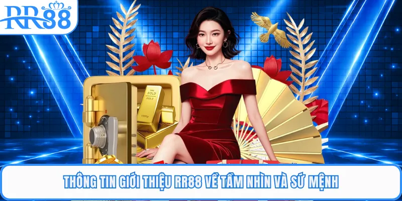 Thông tin giới thiệu RR88 về tầm nhìn và sứ mệnh